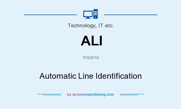 What does ALI mean? It stands for Automatic Line Identification