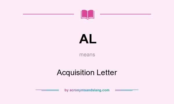 What does AL mean? It stands for Acquisition Letter