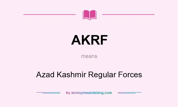 What does AKRF mean? It stands for Azad Kashmir Regular Forces