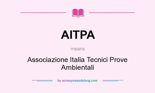 What does AITPA mean? It stands for Associazione Italia Tecnici Prove Ambientali