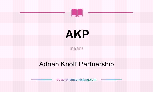 What does AKP mean? It stands for Adrian Knott Partnership