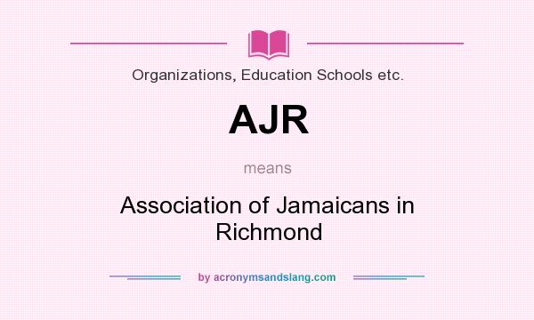 What does AJR mean? It stands for Association of Jamaicans in Richmond