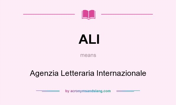 What does ALI mean? It stands for Agenzia Letteraria Internazionale