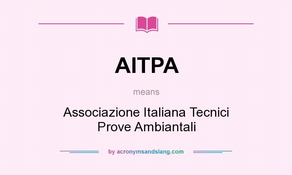 What does AITPA mean? It stands for Associazione Italiana Tecnici Prove Ambiantali