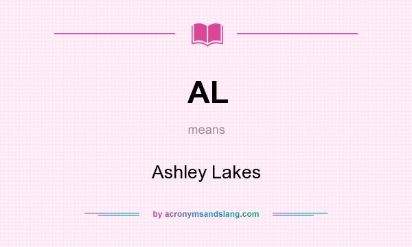 What does AL mean? It stands for Ashley Lakes