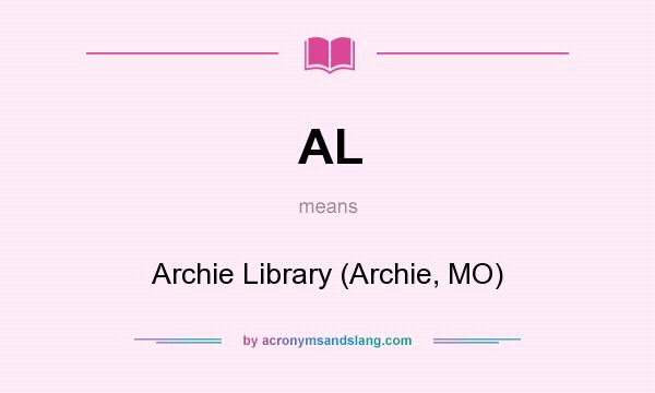 What does AL mean? It stands for Archie Library (Archie, MO)