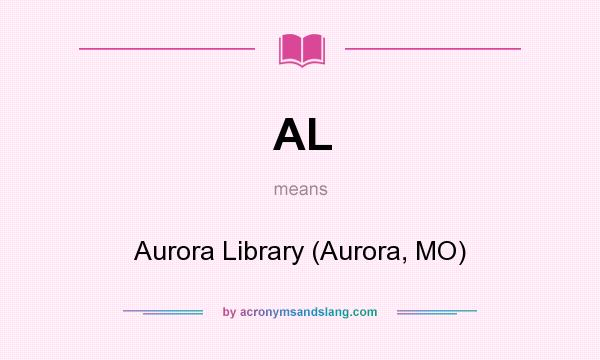 What does AL mean? It stands for Aurora Library (Aurora, MO)