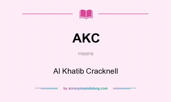 What does AKC mean? It stands for Al Khatib Cracknell