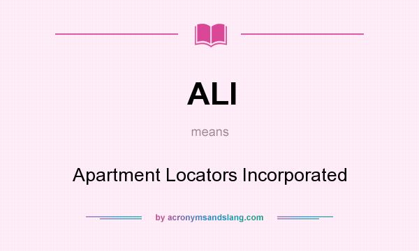 What does ALI mean? It stands for Apartment Locators Incorporated