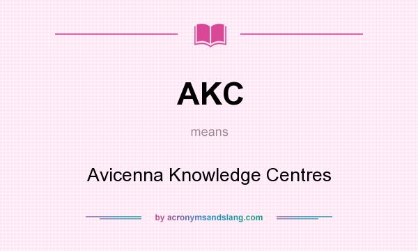 What does AKC mean? It stands for Avicenna Knowledge Centres