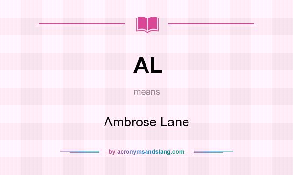 What does AL mean? It stands for Ambrose Lane