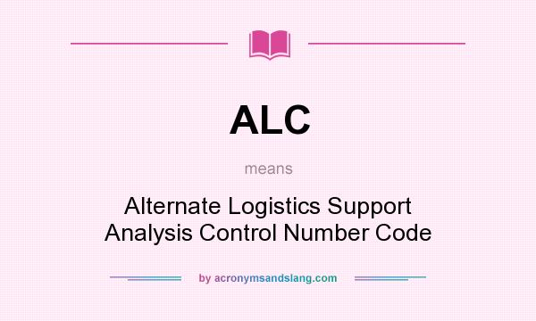 What does ALC mean? It stands for Alternate Logistics Support Analysis Control Number Code