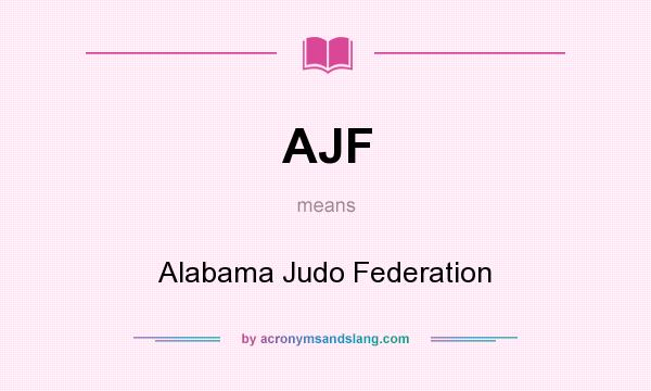 What does AJF mean? It stands for Alabama Judo Federation