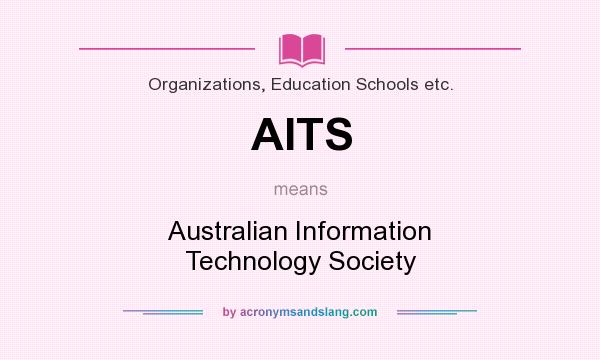 What does AITS mean? It stands for Australian Information Technology Society