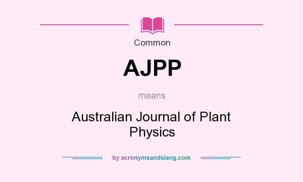 What does AJPP mean? It stands for Australian Journal of Plant Physics