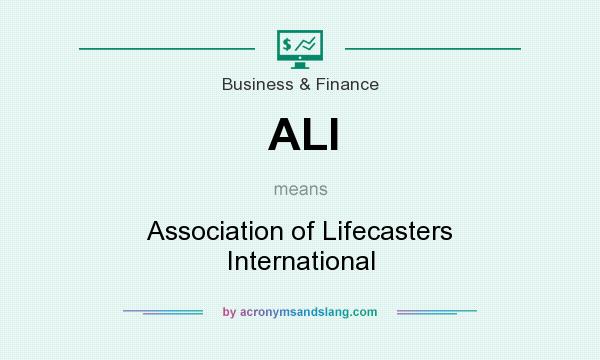 What does ALI mean? It stands for Association of Lifecasters International