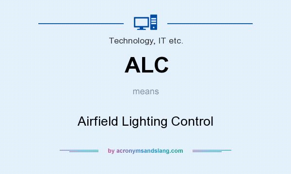 What does ALC mean? It stands for Airfield Lighting Control