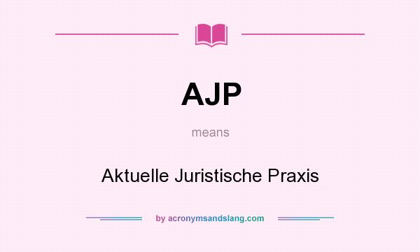 What does AJP mean? It stands for Aktuelle Juristische Praxis