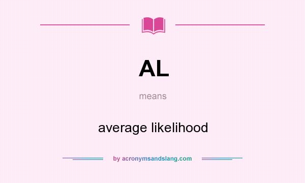 What does AL mean? It stands for average likelihood