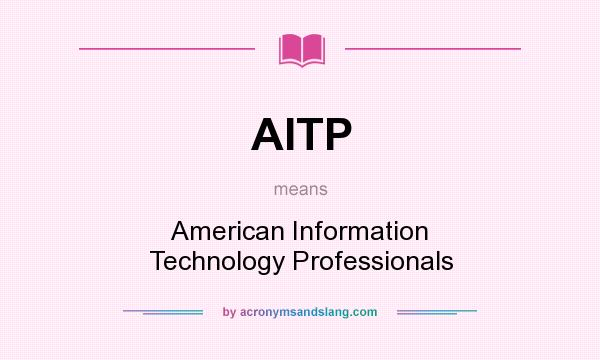 What does AITP mean? It stands for American Information Technology Professionals