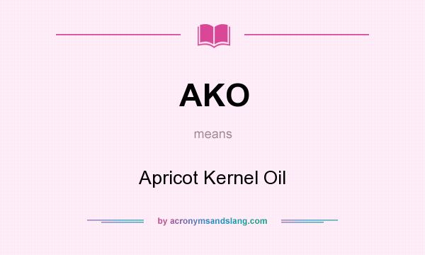What does AKO mean? It stands for Apricot Kernel Oil