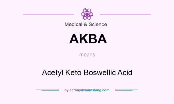What does AKBA mean? It stands for Acetyl Keto Boswellic Acid