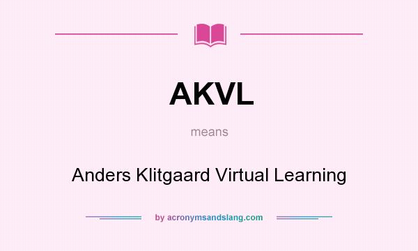 What does AKVL mean? It stands for Anders Klitgaard Virtual Learning