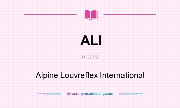What does ALI mean? It stands for Alpine Louvreflex International