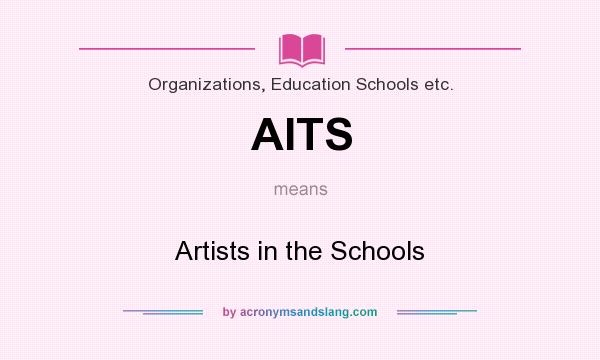 What does AITS mean? It stands for Artists in the Schools