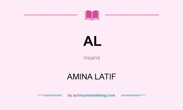 What does AL mean? It stands for AMINA LATIF
