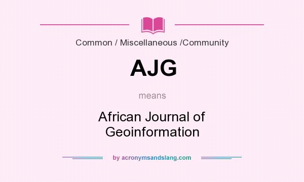 What does AJG mean? It stands for African Journal of Geoinformation