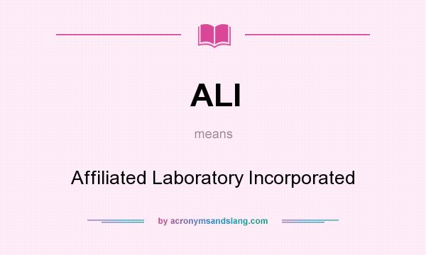 What does ALI mean? It stands for Affiliated Laboratory Incorporated