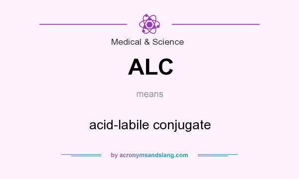 What does ALC mean? It stands for acid-labile conjugate