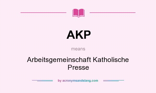 What does AKP mean? It stands for Arbeitsgemeinschaft Katholische Presse