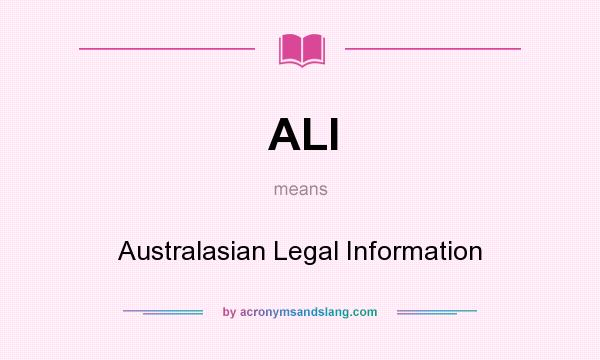 What does ALI mean? It stands for Australasian Legal Information