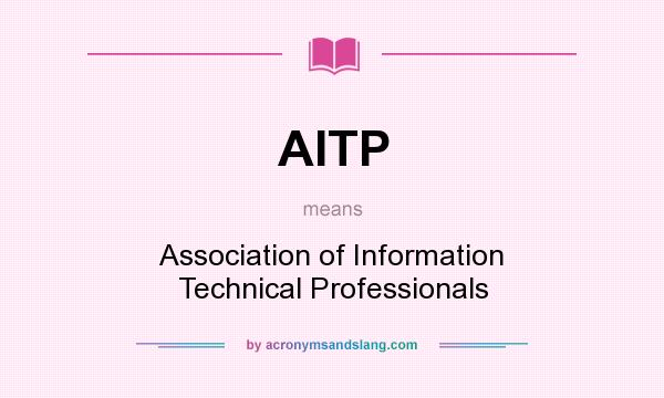 What does AITP mean? It stands for Association of Information Technical Professionals