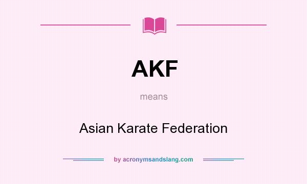 What does AKF mean? It stands for Asian Karate Federation