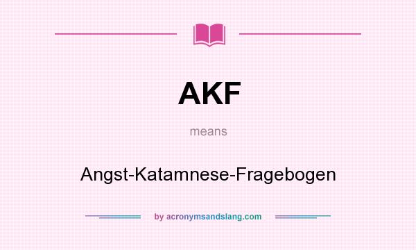What does AKF mean? It stands for Angst-Katamnese-Fragebogen
