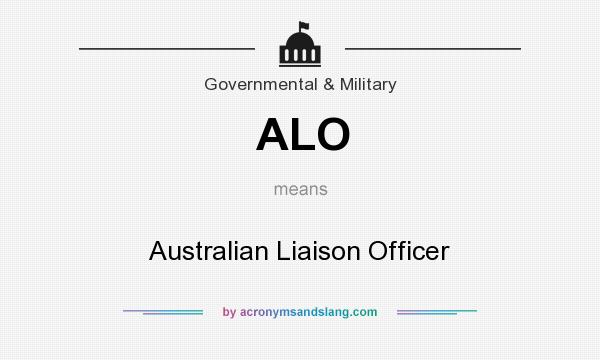 What does ALO mean? It stands for Australian Liaison Officer