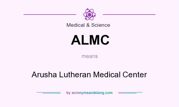 What does ALMC mean? It stands for Arusha Lutheran Medical Center