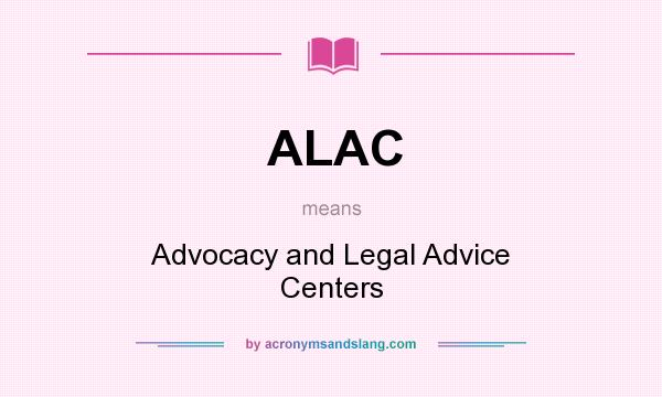 What does ALAC mean? It stands for Advocacy and Legal Advice Centers