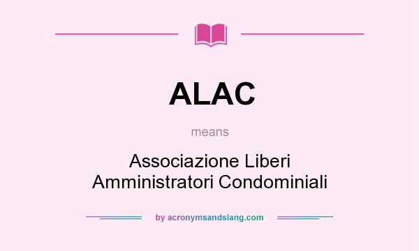 What does ALAC mean? It stands for Associazione Liberi Amministratori Condominiali