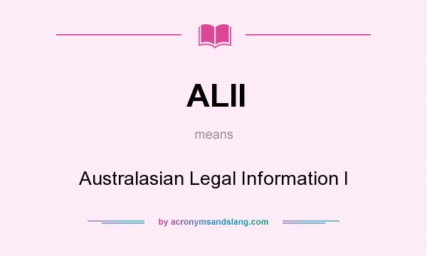 What does ALII mean? It stands for Australasian Legal Information I