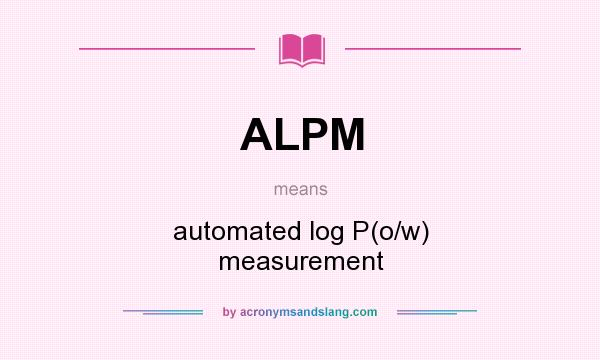 What does ALPM mean? It stands for automated log P(o/w) measurement