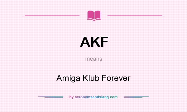 What does AKF mean? It stands for Amiga Klub Forever