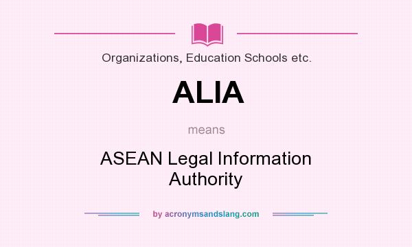 What does ALIA mean? It stands for ASEAN Legal Information Authority