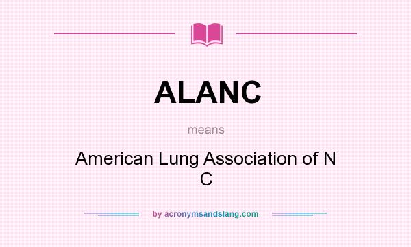 What does ALANC mean? It stands for American Lung Association of N C
