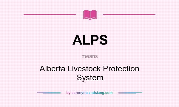 What does ALPS mean? It stands for Alberta Livestock Protection System