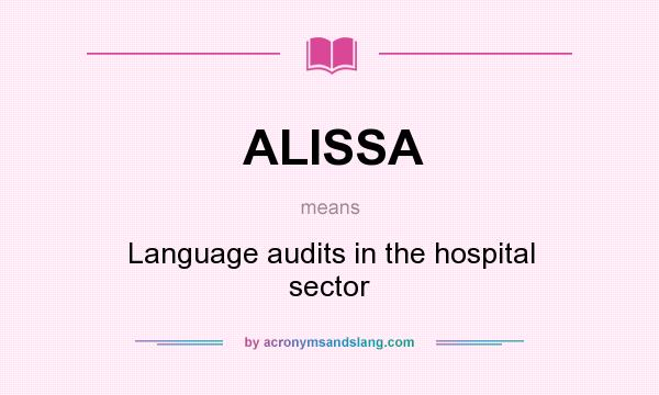 What does ALISSA mean? It stands for Language audits in the hospital sector