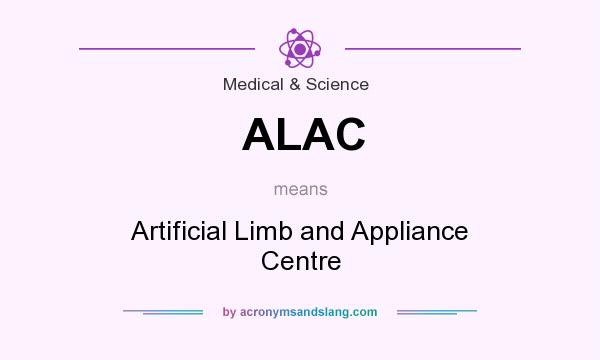 What does ALAC mean? It stands for Artificial Limb and Appliance Centre